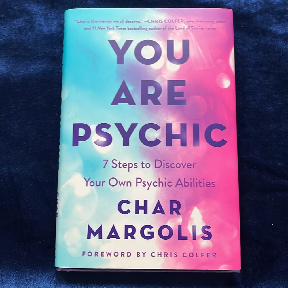 You Are Psychic: 7 Steps to Discover Your Own Psychic Abilities -- Char Margolis